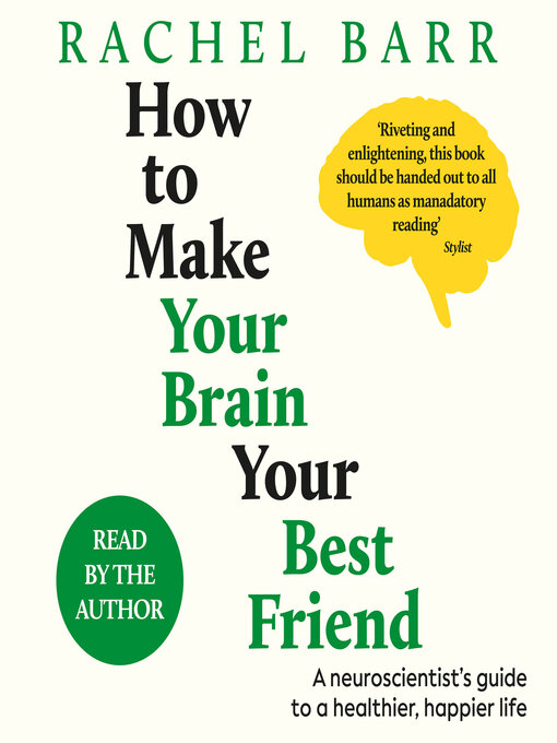 Cover image for How to Make Your Brain Your Best Friend